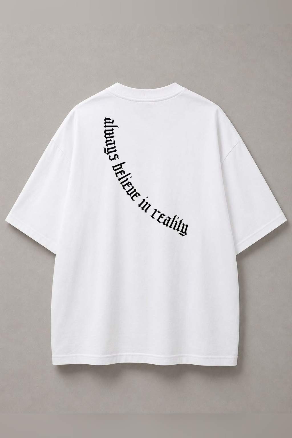 DSTRKT Always Believe In Reality Unisex Oversize Tişört