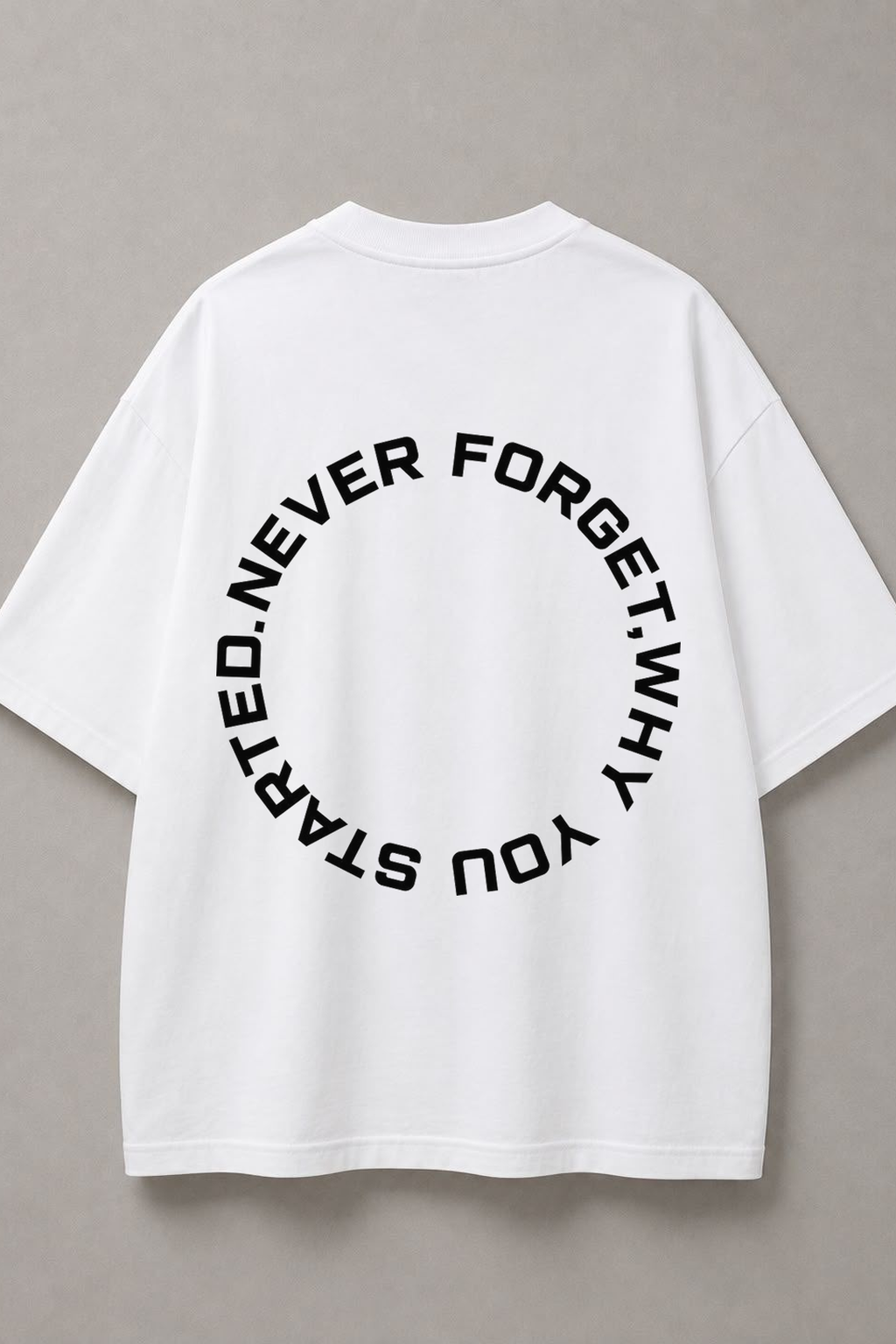 DSTRKT Never Forget Why You Started unisex oversize beyaz tişört