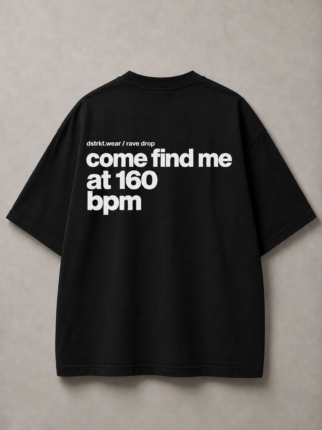 DSTRKT Come Find Me at 160 BPM Unisex Oversize Tişört