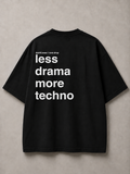 DSTRKT Less Drama More Techno Unisex Oversize Tişört