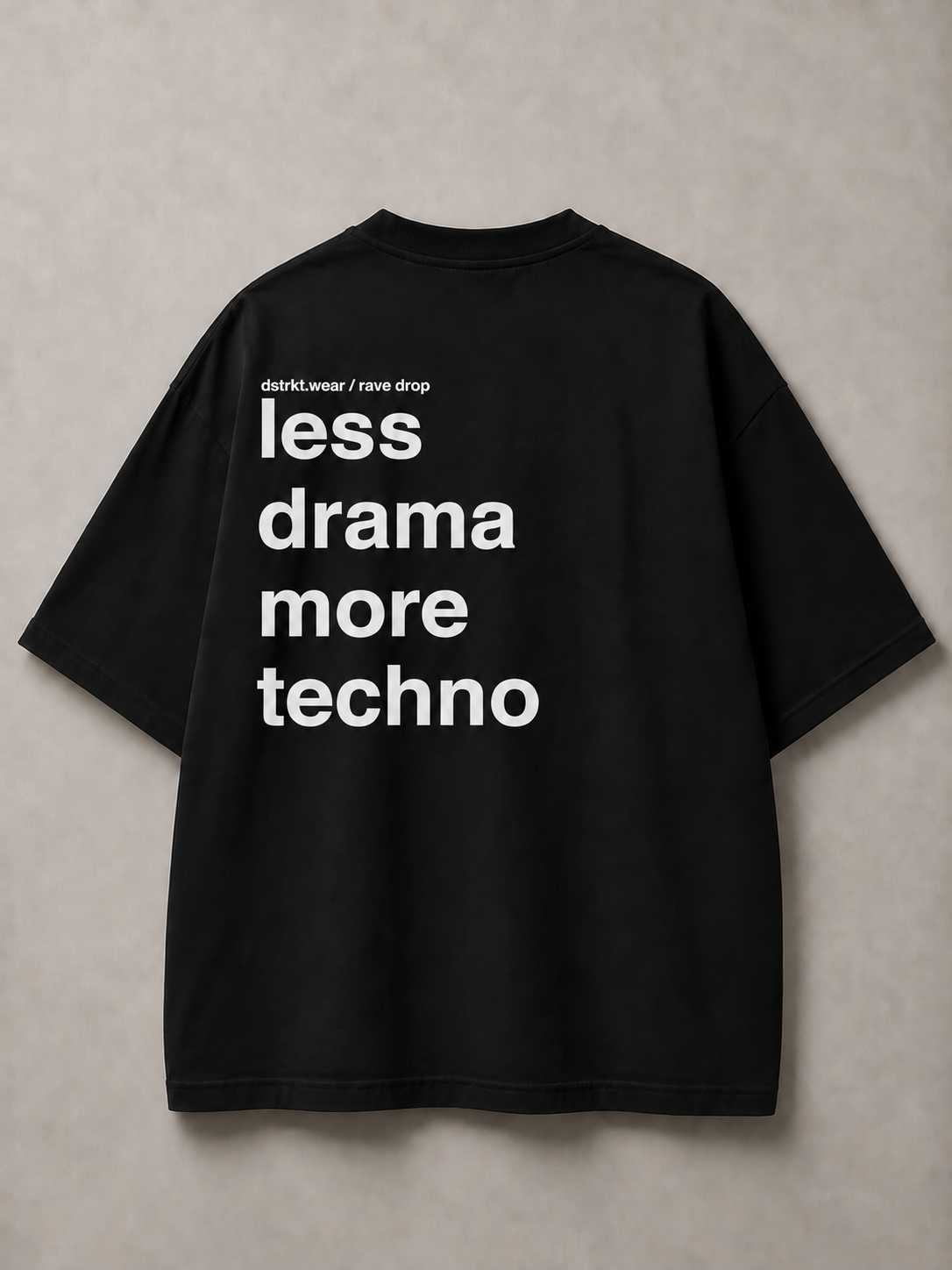 DSTRKT Less Drama More Techno Unisex Oversize Tişört