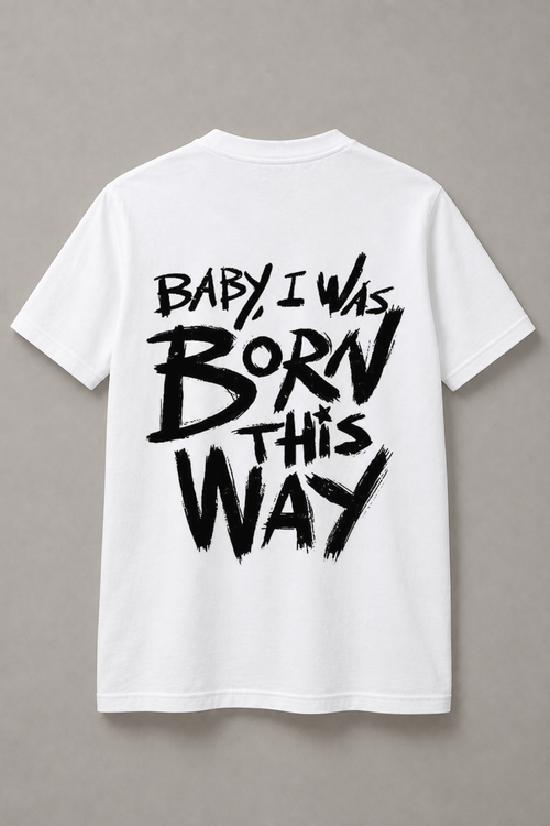 DSTRKT Baby I Was Born This Way unisex basic beyaz tişört